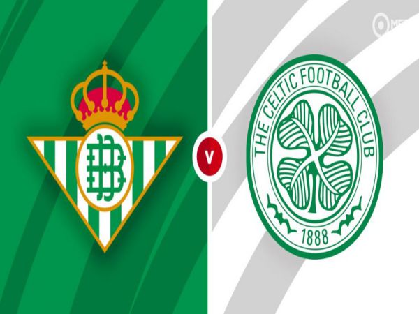 Nhận định tỷ lệ Real Betis vs Celtic, 23h45 ngày 16/4 - Europa League