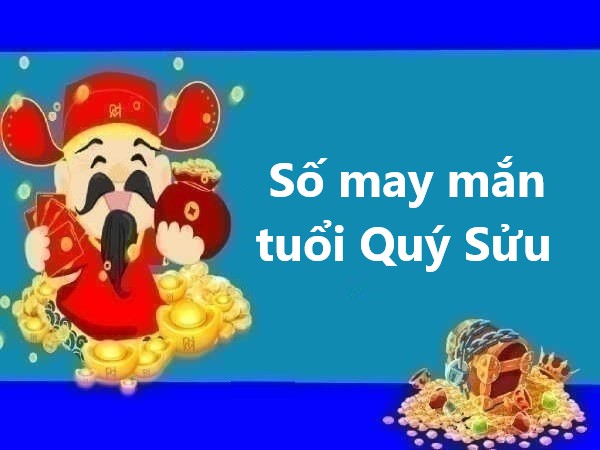 thống kê số may mắn của tuổi Quý Sửu hôm nay là số mấy?