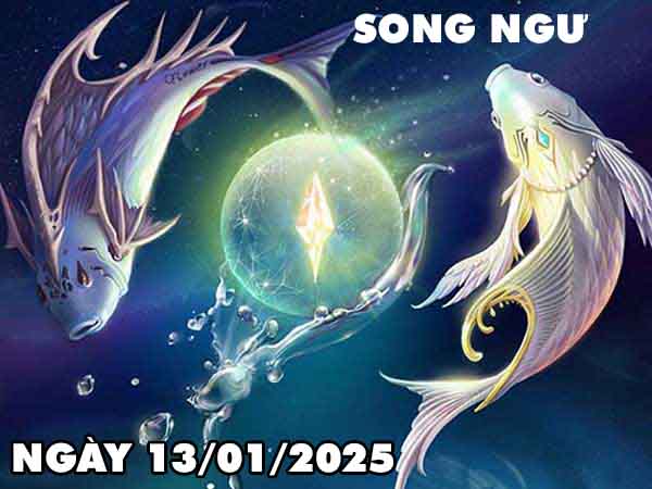 Con số tài lộc cung Song Ngư ngày 13/1/2025 thứ 2 hôm nay