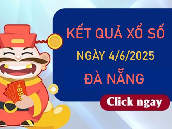 Thống kê XSDNG 4/6/2025 hôm nay bộ số đẹp nhất thứ 4