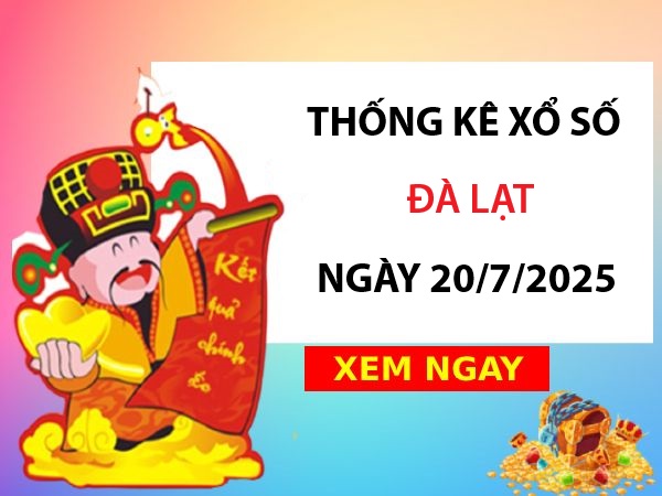 Thống kê xổ số Đà Lạt chủ nhật ngày 20/7/2025 chi tiết