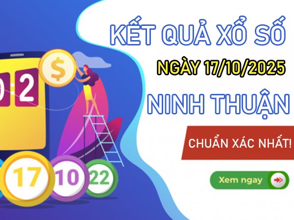 Tham khảo xổ số Ninh Thuận 17/10/2025 thứ 6
