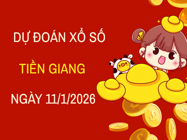 Dự đoán XSTG ngày 11 tháng 1 năm 2026 hôm nay chuẩn xác