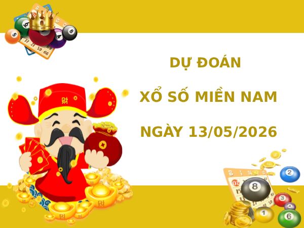 Dự đoán XSMN ngày 13 tháng 5 năm 2026 thứ 4 siêu chuẩn