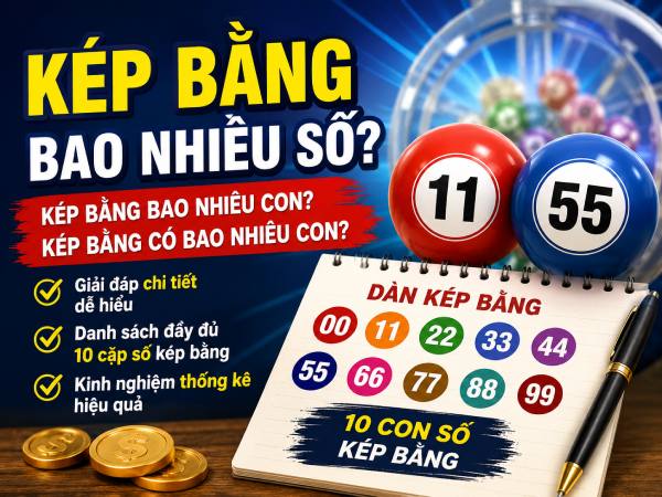 Giải đáp chi tiết kép bằng bao nhiêu số cho người mới